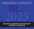  2025 Episcopal Church Revised Common Lectionary Lesson Calendar 