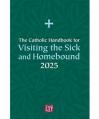  Catholic Handbook for Visiting the Sick and Homebound 2025 