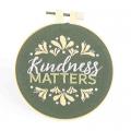  Embroidery Kit - Kindness Matters 10cm 