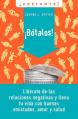  Botalos!: Liberate de las Relaciones Negativas y Llena Tu Vida Con Buenas Amistades, Amor y Salud = Dump 'em = Dump 'em 