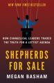  Shepherds for Sale: How Evangelical Leaders Traded the Truth for a Leftist Agenda 