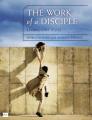  The Work of a Disciple Bible Study Guide: Living Like Jesus: How to Walk with God, Live His Word, Contribute to His Work, and Make a Difference in the 