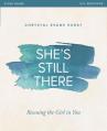  She's Still There Bible Study Guide: Rescuing the Girl in You 