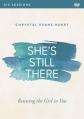  She's Still There Video Study: Rescuing the Girl in You 