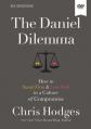  The Daniel Dilemma Video Study: How to Stand Firm and Love Well in a Culture of Compromise 