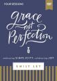  Grace, Not Perfection Video Study: Embracing Simplicity, Celebrating Joy 