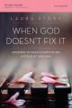  When God Doesn't Fix It Bible Study Guide: Learning to Walk in God's Plans Instead of Our Own 