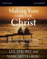  Making Your Case for Christ Bible Study Guide: An Action Plan for Sharing What You Believe and Why 