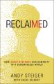  Reclaimed: How Jesus Restores Our Humanity in a Dehumanized World 