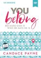  You Belong Video Study: Because God Is Who He Says He Is 