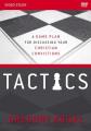  Tactics Video Study, Updated and Expanded: A Game Plan for Discussing Your Christian Convictions 