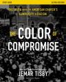  The Color of Compromise Study Guide: The Truth about the American Church's Complicity in Racism 