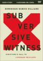  Subversive Witness Video Study: Scripture's Call to Leverage Privilege 