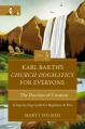  Karl Barth's Church Dogmatics for Everyone, Volume 3---The Doctrine of Creation: A Step-By-Step Guide for Beginners and Pros 3 