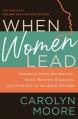  When Women Lead: Embrace Your Authority, Move Beyond Barriers, and Find Joy in Leading Others 