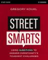  Street Smarts Study Guide: Using Questions to Answer Christianity's Toughest Challenges 