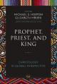  Prophet, Priest, and King: Christology in Global Perspective 