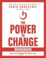  The Power to Change Workbook: Mastering the Habits That Matter Most 