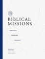  Biblical Missions Workbook: Principles, Priorities, and Practices 