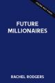  Future Millionaire: A Young Person's Step-By-Step Guide to Making Wealth Inevitable 