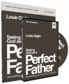  Seeing God as a Perfect Father Study Guide with DVD: And Seeing You as Loved, Pursued, and Secure 