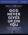  God Never Gives Up on You Bible Study Guide Plus Streaming Video: What Jacob's Story Teaches Us about Grace, Mercy, and God's Relentless Love 