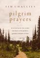  Pilgrim Prayers: Devotional Poems That Awaken Your Heart to the Goodness, Greatness, and Glory of God 