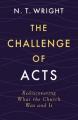  The Challenge of Acts: Rediscovering What the Church Was and Is 