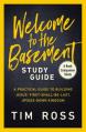  Welcome to the Basement Study Guide: A Practical Guide to Building Jesus' First-Shall-Be-Last, Upside-Down Kingdom 