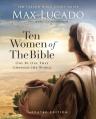  Ten Women of the Bible Updated Edition: How God Used Imperfect People to Change the World 