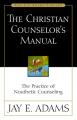  The Christian Counselor's Manual: The Practice of Nouthetic Counseling 