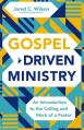  Gospel-Driven Ministry: An Introduction to the Calling and Work of a Pastor 