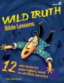  Wild Truth Bible Lessons 