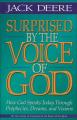  Surprised by the Voice of God: How God Speaks Today Through Prophecies, Dreams, and Visions 