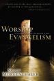  Worship Evangelism: Inviting Unbelievers Into the Presence of God 