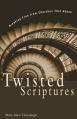  Twisted Scriptures: Breaking Free from Churches That Abuse 