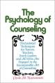  The Psychology of Counseling: Professional Techniques for Pastors, Teachers, Youth Leaders, and All Who Are Engaged in the Incomparable Art of Couns 