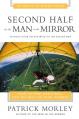  Second Half for the Man in the Mirror: How to Find God's Will for the Rest of Your Journey 