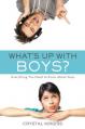  What's Up with Boys?: Everything You Need to Know about Guys 