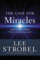  The Case for Miracles: A Journalist Investigates Evidence for the Supernatural 