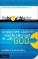  The Be-With Factor Student Guide: Six Questions Students Need to Ask about Life with God 