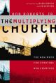  The Multiplying Church: The New Math for Starting New Churches 