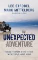  The Unexpected Adventure: Taking Everyday Risks to Talk with People about Jesus 