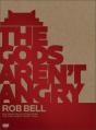  The Gods Aren't Angry--Rob Bell 