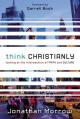  Think Christianly: Looking at the Intersection of Faith and Culture 