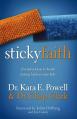  Sticky Faith: Everyday Ideas to Build Lasting Faith in Your Kids 