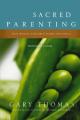  Sacred Parenting Bible Study Participant's Guide: How Raising Children Shapes Our Souls 