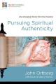  Pursuing Spiritual Authenticity: Life-Changing Words from the Prophets 4 