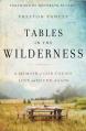  Tables in the Wilderness: A Memoir of God Found, Lost, and Found Again 