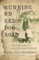  Running on Red Dog Road: And Other Perils of an Appalachian Childhood 